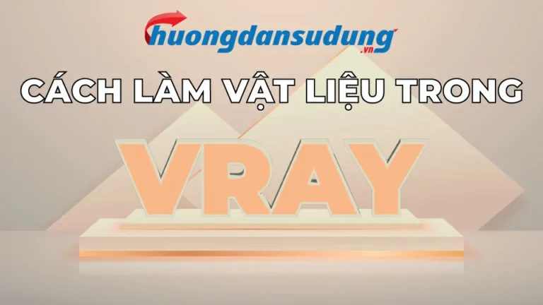 Cách làm vật liệu trong V-ray 2023