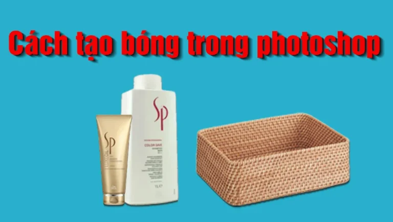 Cách tạo bóng trong photoshop