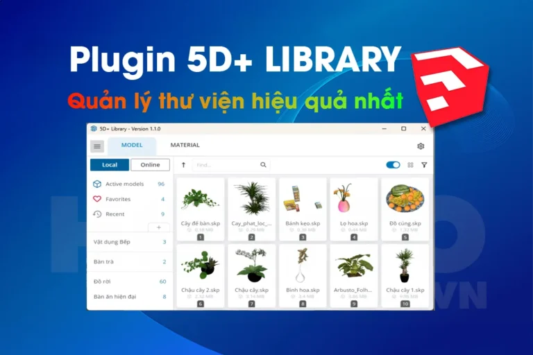 Download 5D+ Library Plugin quản lý thư viện trong sketchup hiệu quả nhất